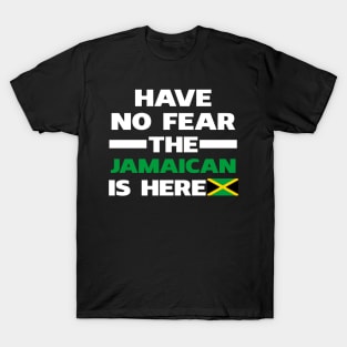 Have No Fear The Jamaican Is Here Proud T-Shirt